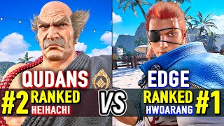 T8 🔥 QUDANS (#2 Ranked Heihachi) vs EDGE (#1 Ranked Hwoarang) 🔥 Tekken 8 High Level Gameplay