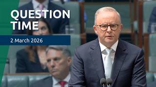 House Question Time - 2 March 2026