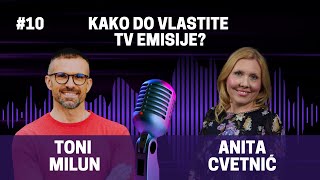 #10 Kako do vlastite TV emisije? - Anita Cvetnić