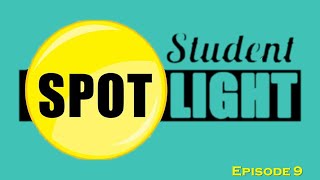 Student Spotlight --- Episode 9 - Spring 2025