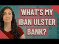 What's my IBAN Ulster Bank?