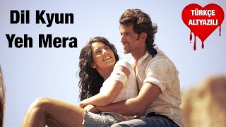 Dil Kyun Yeh Mera Shor Kare - Türkçe Alt Yazılı | Kites