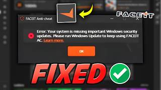 Fix FACEIT "Your system is missing important Windows security updates" Error | FACEIT AC Error Fix