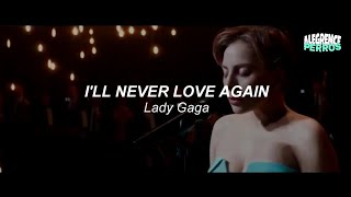 LADY GAGA - I'll Never Love Again (Letra & Traducción)