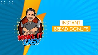 Instant Bread Donuts | Make It Easy | Akis Petretzikis