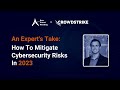 Ace Cloud Webinar: An Expert’s Take: How To Mitigate Cybersecurity Risks In 2023