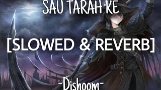 Sau Tarah Ke - Dishoom [Slowed+Reverb] | U Melody Tuber