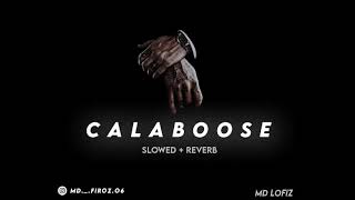 Calaboose ❤️‍🔥Sidhu moosewala [ slowed + reverb ] md lofiz 🔥