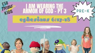 I Am Wearing the Armor of God - Pt. 3 (Pre-K)