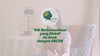 Tanam Benih Parenting | Trik Berkomunikasi Efektif ke Anak Dengan ABCDE