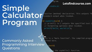 Simple Calculator Program Using Switch Case - C, C++, Java & Python | Letsfindcourse