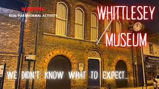 WHITTLESEY MUSEUM PARANORMAL INVESTIGATION