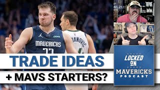 Dallas Mavericks Trade Ideas + Does The Mavs' Starting Lineup Matter?