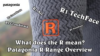 What does the R stand for? | Patagonia R Family Overview