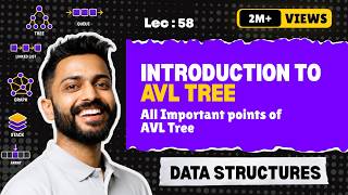 Lec-58: Introduction to AVL Tree in Data Structure with Examples | All Imp Points of AVL
