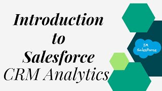 Salesforce CRM Analytics | Introduction | Tableau CRM | Einstein Analytics