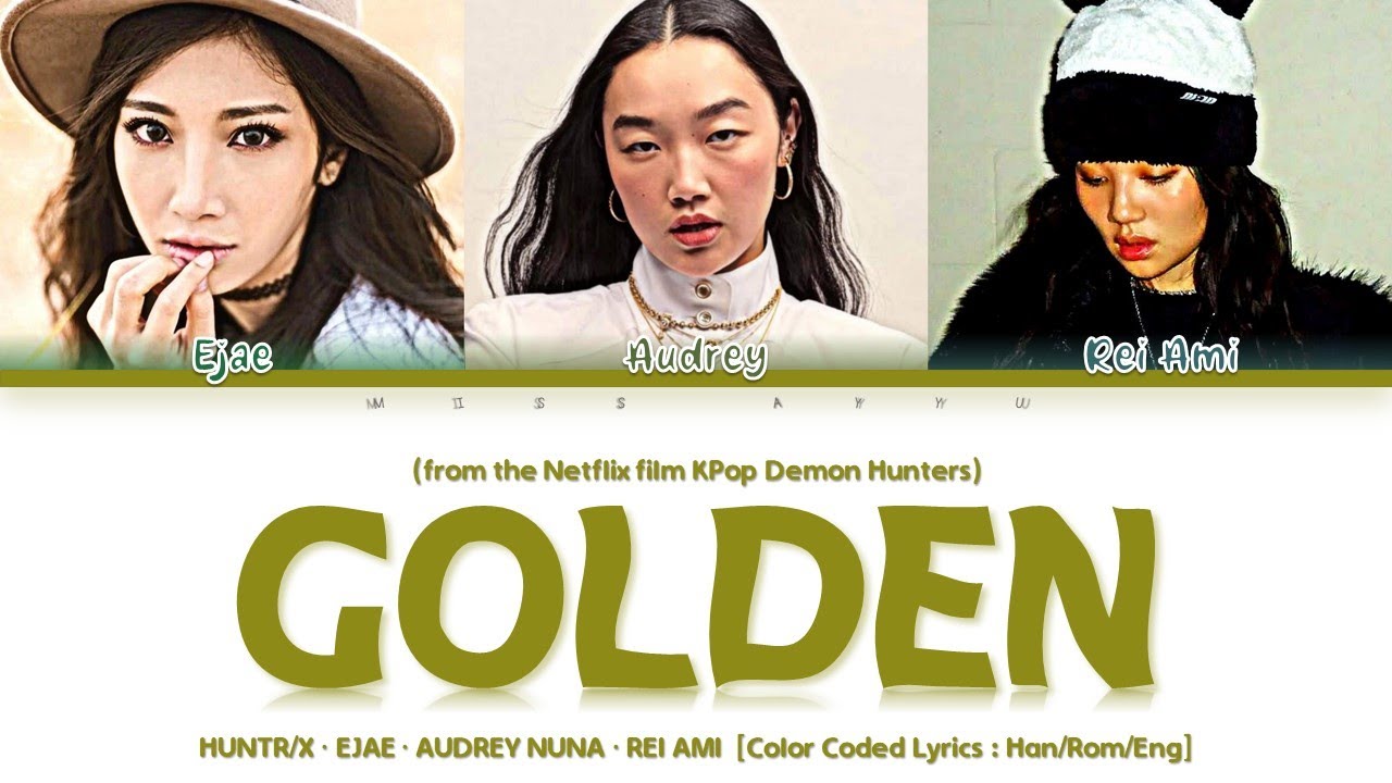 Huntr X Ejae Audrey Nuna Rei Ami Golden Lyrics Kpop Demon