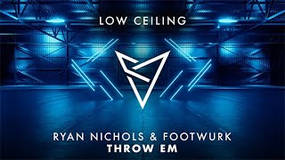 Ryan Nichols x FOOTWURK - THROW EM