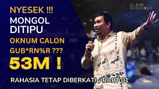 NYESEK!!! 53 MILIAR !!!! MONGOL DITIPU OKNUM CALON GUB*RN%R ??? - APA RAHASIANYA TETAP DIBERKATI?