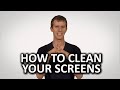 How to Clean Your Screens as Fast As Possible