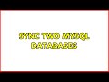 Sync Two MySQL Databases (4 Solutions!!)