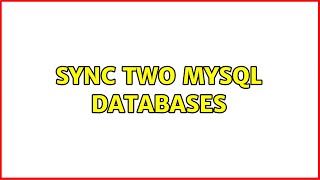 Sync Two MySQL Databases (4 Solutions!!)