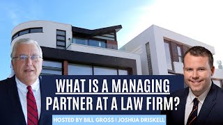 What Is A Managing Partner At A Law Firm?