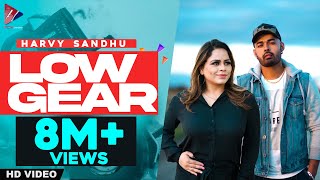 Low Gear (Official Video) | Harvy Sandhu | Gurlej Akhtar | Swaraj
