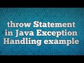 throw Statement in Java Exception Handling example