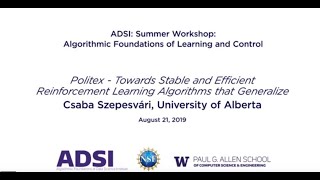 2019 ADSI Summer Workshop: Algorithmic Foundations of Learning and Control, Csaba Szepesvár