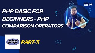 PHP Comparison Operators Explained | PHP Bangla Tutorial Part-11