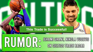 The Celtics Want To Trade For Jerami Grant and Nikola Vucevic