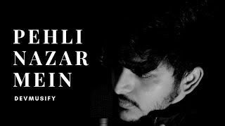 PEHLI NAZAR MEIN | Cover by DEVMUSIFY | Atif Aslam | Race | Bollywood Cover | Studio Version