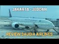 REVIEW SAUDIA AIRLINES JAKARTA JEDDAH