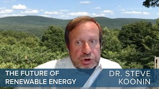 The Future of Renewable Energy | Steve E. Koonin #CLIP