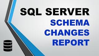 SQL Server Schema Changes Report