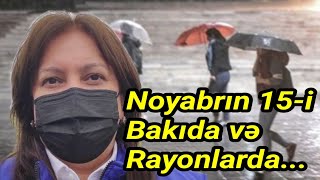 Noyabr ayının 15-i Bakıda və rayonlarda... - Hava Xəbərdarlığı