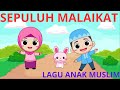 Sepuluh Malaikat: Lagu Anak Muslim | Pendidikan Islami | Lagu Anak TK dan Paud