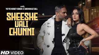 Chhori tu chala chala, Tane Sheeshe Wali Chuni Main Le aadu chhori re, Yo Yo Honey Singh x Shehnaaz