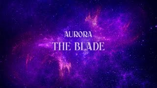 AURORA-The Blade (Lyric Video)