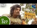 Bharat Ka Veer Putra Maharana Pratap - महाराणा प्रताप - Episode 327 - 9th December 2014