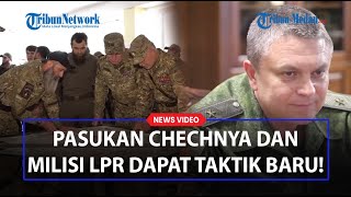 Pasukan Chechnya Bersama Dengan Milisi LPR, Bawa Tugas dan Taktik Baru dari Komandan!