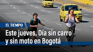 Este jueves, Día sin carro y sin moto en Bogotá | El Tiempo