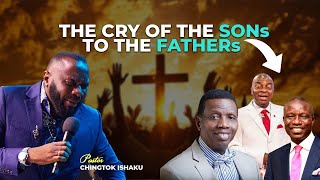 THE CRY OF THE SONS TO THE FATHERS || THE EMPHASIS OF GOD TO OUR GENERATION