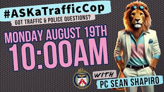 Monday #ASKaTrafficCOP @TorontoPolice Q\u0026A livestream for August 19, 2025