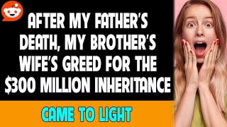 Brother’s Wife’s Greed Unveiled After Father’s Death—The $300M Drama!