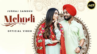 New Punjabi Songs 2021 | Mehndi - Jugraj Sandhu Ft. Seerat Bajwa | Latest Punjabi Songs 2021 | Amor