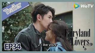 【ENG SUB】Fairyland Lovers EP34 trailer Yang Jian finally together with Xiao Xiao, so sweet!