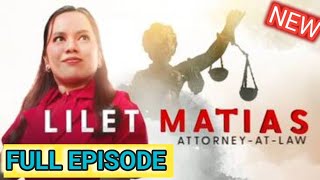 Lilet Matias Attorney at Law Full Episode 245 (January 24, 2025 )