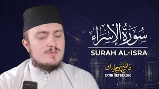 SURAH ISRA (17) | Fatih Seferagic | Ramadan 2020 | Quran Recitation w English Translation